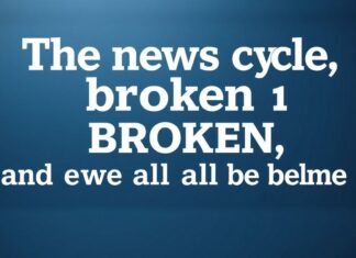 The News Cycle is Broken, and We’re All to Blame The news cycle is broken, and we are all to blame.